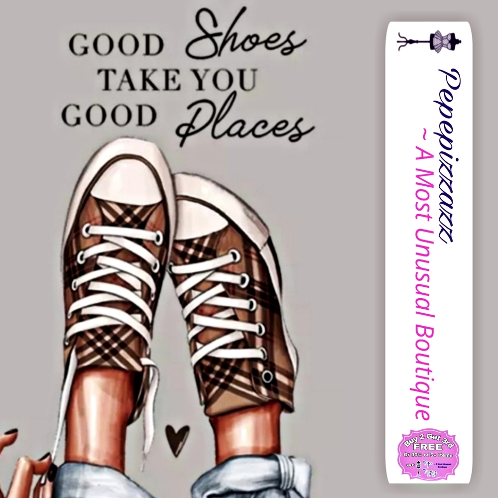 Good shoes take u places!!